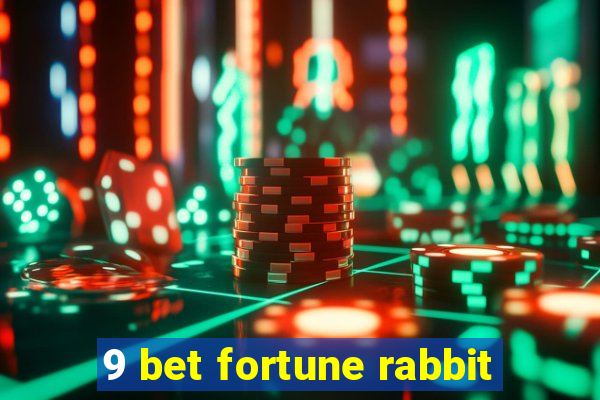 9 bet fortune rabbit